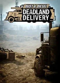 Dust & Diesel: Deadland Delivery